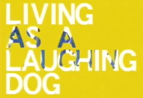 笑う犬の生活 living as a laughing dog